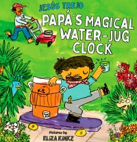 Cover image: Papá's Magical Water-Jug Clock 9781662651045