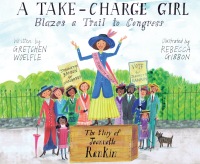 Cover image: A Take-Charge Girl Blazes a Trail to Congress 9781662680120