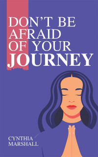 Imagen de portada: Don’t Be Afraid of Your Journey 9781663200174