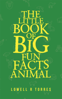 Imagen de portada: The Little Book of Big Fun Animal Facts 9781663202536