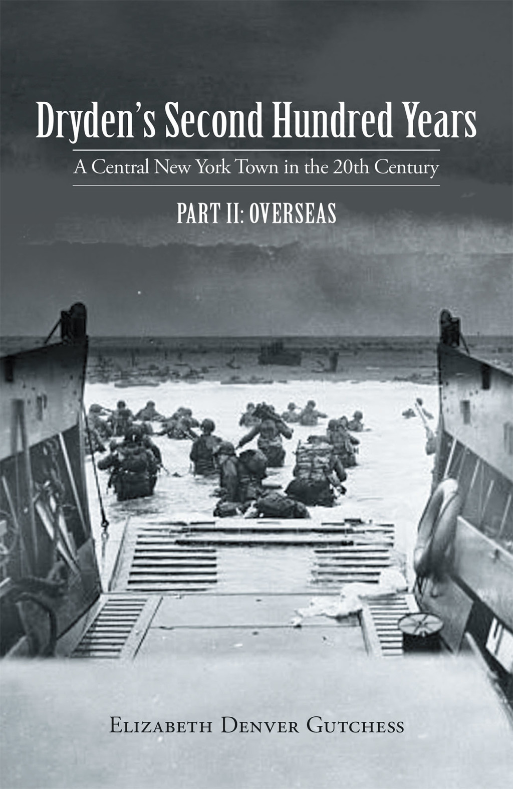 Dryden’s Second Hundred Years: a Central New York Town in the 20Th Century Part Ii:  Overseas