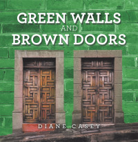 Cover image: Green Walls and Brown Doors 9781663205070