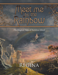 表紙画像: Meet Me by the Rainbow 9781663205414