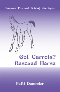表紙画像: Got Carrots? Rescued Horse 9781663206718