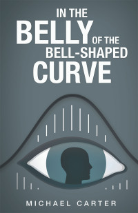 Cover image: In the Belly of the Bell-Shaped Curve 9781663206848