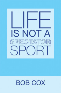 Cover image: Life Is Not a Spectator Sport 9781663206923