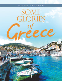 Cover image: Some Glories of Greece 9781663207029