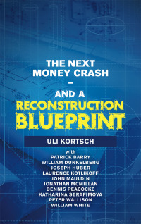 表紙画像: The Next Money Crash—And a Reconstruction Blueprint 9781663207128