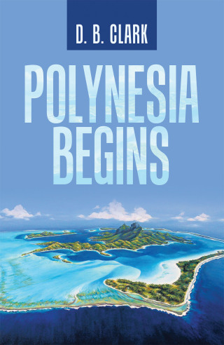 Imagen de portada: Polynesia Begins 9781663208583