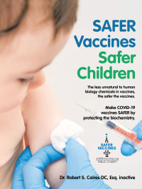 Cover image: Safer Vaccines Safer Children: Make Covid-19 Vaccines Safer by Protecting the Biochemistry 9781663208828