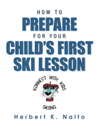 Cover image: How to Prepare for Your Child’s First Ski Lesson 9781663209269