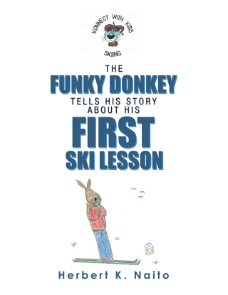 表紙画像: The Funky Donkey Tells His Story About His First Ski Lesson 9781663213259