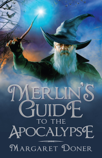 Cover image: Merlin’s Guide to the Apocalypse 9781663216946