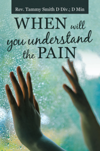 Imagen de portada: When Will You Understand the Pain 9781663217332