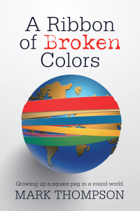 Cover image: A Ribbon of Broken Colors 9781663220004