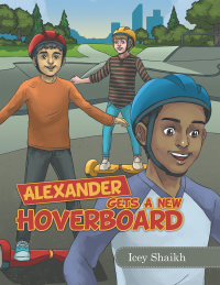 Cover image: Alexander Gets a New Hoverboard 9781663220042