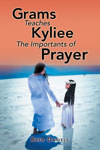 Cover image: Grams Teaches Kyliee the Importants of Prayer 9781663220769