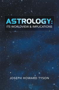 Cover image: Astrology:  Its Worldview & Implications 9781663222145