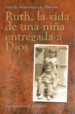 Imagen de portada: Ruth, La Vida De Una Niña Entregada a Dios. 9781663224002