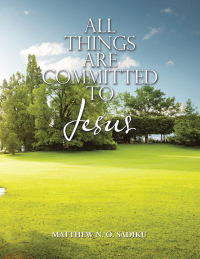 Cover image: All Things Are Committed to Jesus 9781663224484