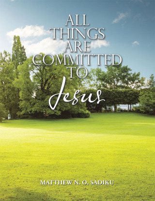 Cover image: ALL THINGS ARE COMMITTED TO JESUS 9781663224484