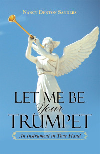 Omslagafbeelding: Let Me Be Your Trumpet 9781663225399