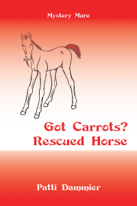 Imagen de portada: Got Carrots? Rescued Horse 9781663226655