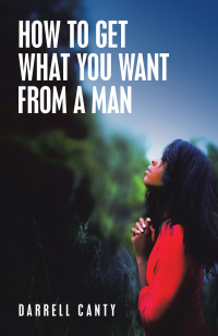 Cover image: How to Get What You Want from a Man 9781663231147