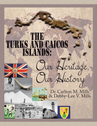 Imagen de portada: The Turks and Caicos Islands: Our Heritage, Our History 9781663231406