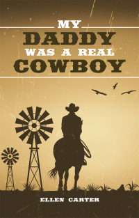 Cover image: My Daddy Was a Real Cowboy 9781663231857