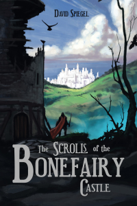 表紙画像: The Scrolls of the Bonefairy Castle 9781663233042