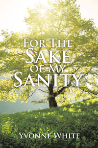 Cover image: For The Sake of My Sanity 9781663234568