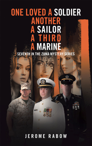 Imagen de portada: One Loved a Soldier: Another, a Sailor, a Third, a Marine 9781663234681