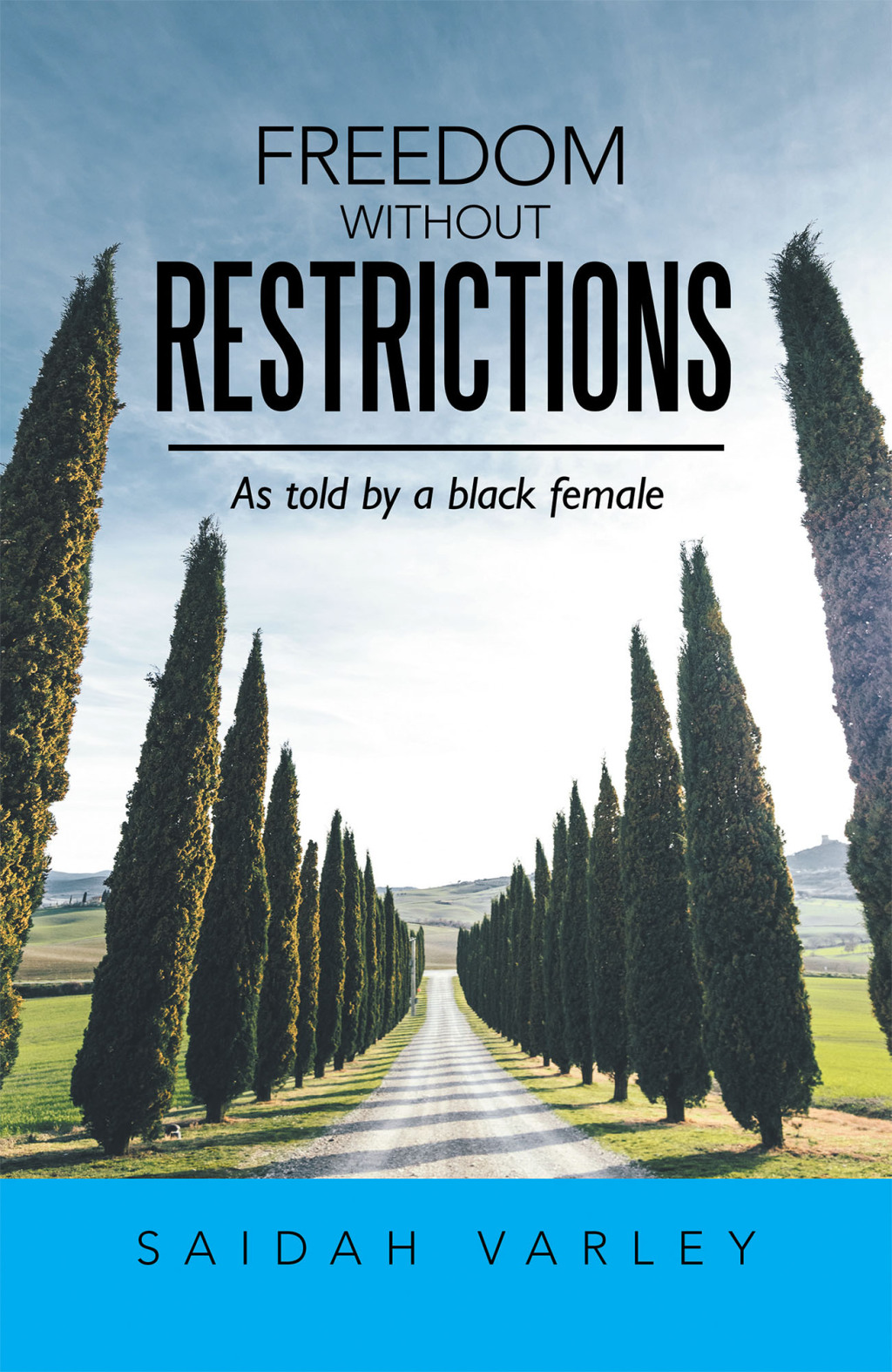 Freedom Without Restrictions As Told by a Black Female