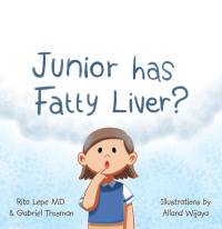 Imagen de portada: Junior Has Fatty Liver? 9781663236814