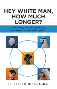 Cover image: Hey White Man, How Much Longer? 9781663236982