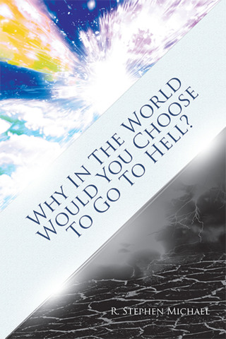 Imagen de portada: Why in the World Would You Choose to Go to Hell? 9781663237231