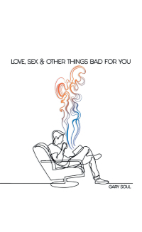 Imagen de portada: Love, Sex & Other Things Bad for You 9781663237262