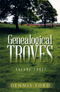 Omslagafbeelding: Genealogical Troves ~ Volume Three 9781663237309