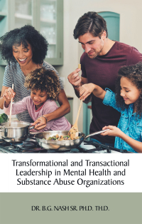 Cover image: Transformational and Transactional Leadership in Mental Health and Substance Abuse Organizations 9781663237477