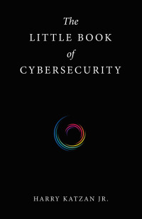 Cover image: The Little Book of Cybersecurity 9781663237767