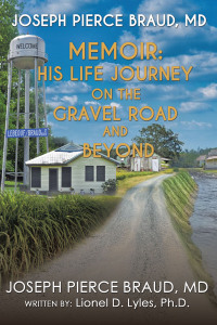 Cover image: The Memoir of Joseph Pierce Braud, Md: His Life Journey on the Gravel Road and Beyond 9781663238290