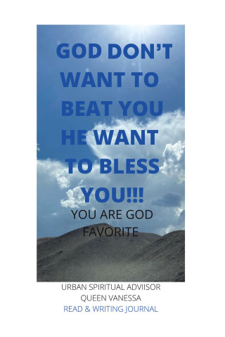 Cover image: God Don’t Want to Beat You He Want to Bless You!!! 9781663239532