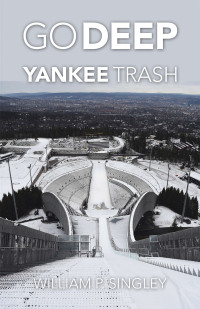 Cover image: Go Deep                                                         Yankee Trash 9781663240439