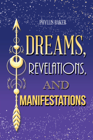 表紙画像: Dreams, Revelations, and Manifestations 9781663240149