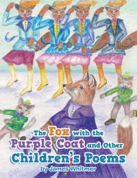 Cover image: The Fox with the Purple Coat and Other Children’s Poems 9781663241252