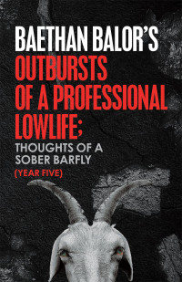 Cover image: Outbursts of a Professional Lowlife; Thoughts of a Sober Barfly 9781663242327