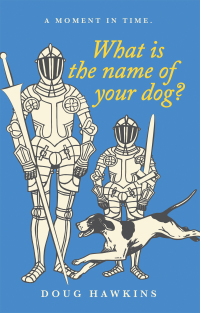 Cover image: What Is the Name of Your Dog? 9781663247810