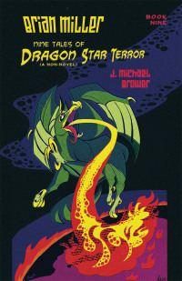 Cover image: Brian Miller     Nine Tales of  Dragon Star Terror (A Non-Novel) 9781663248848