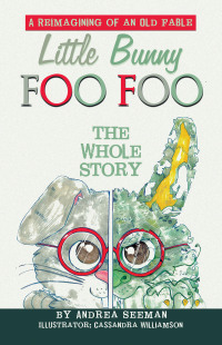 表紙画像: Little Bunny Foo Foo: the Whole Story 9781663249586